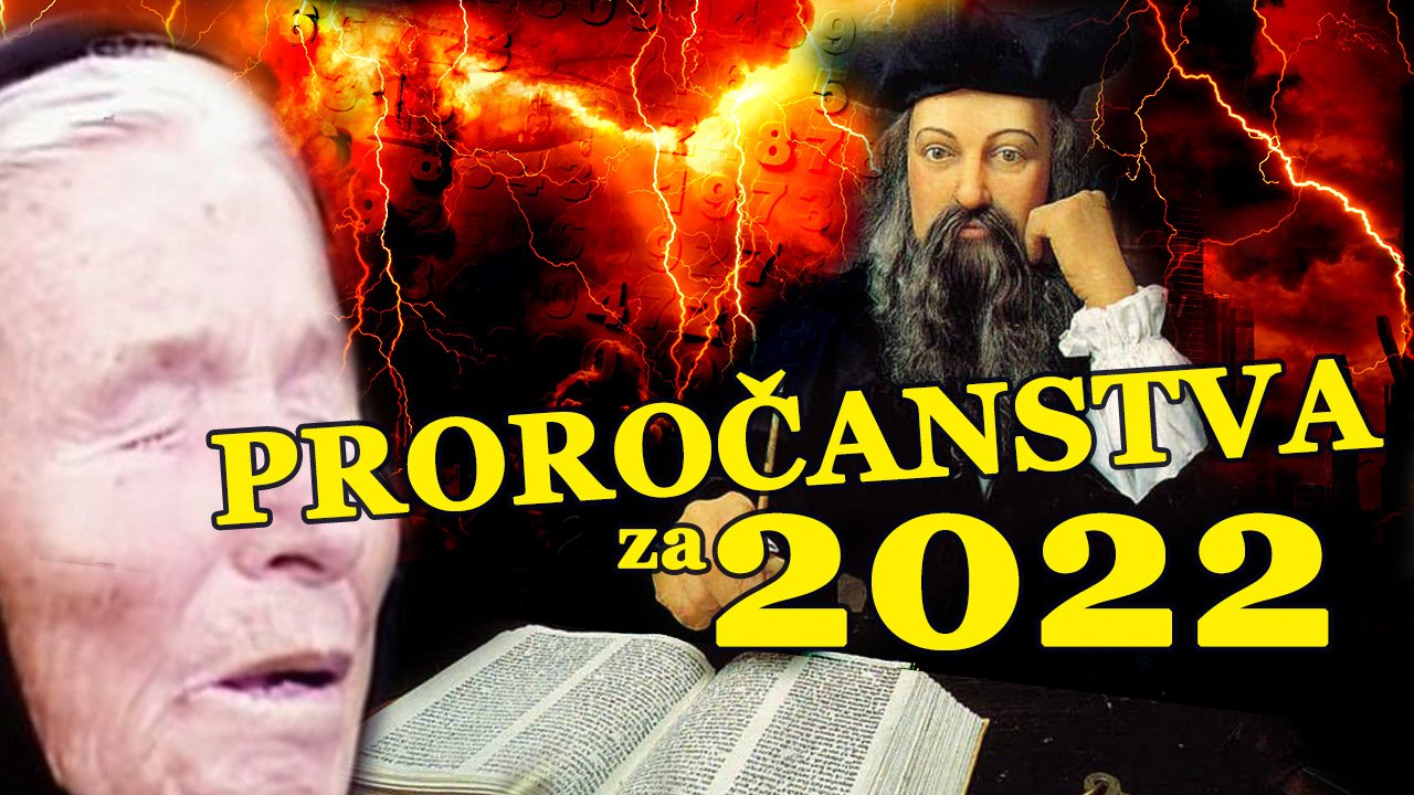 Proročanstvo za 2022. godinu! - Nostradamus - Baba Vanga